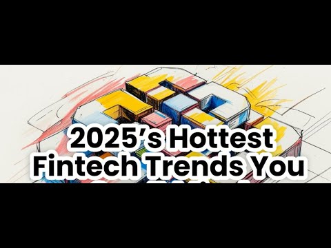 2025 HOttest fintech trends- You Can't Miss