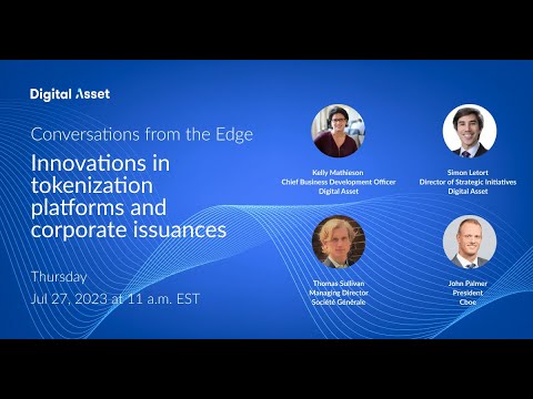 Conversations from the Edge: Innovations in tokenization platforms and corporate issuances