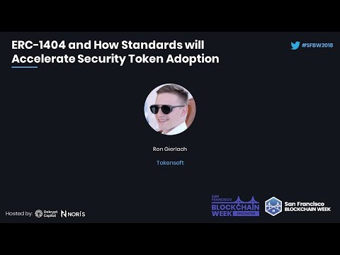 ERC-1404 and How Standards will Accelerate Security Token Adoption – Ron Gierlach