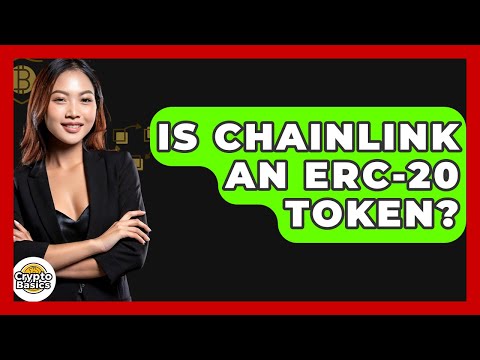 Is Chainlink An ERC-20 Token? – CryptoBasics360.com