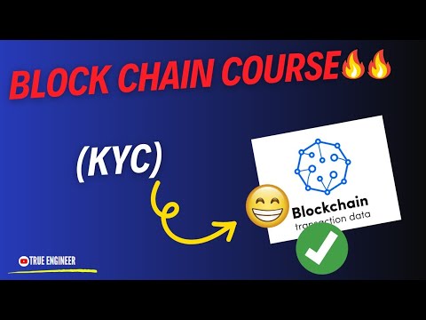 Kyc (Know Your Customer) | Blockchain Complete Course | True Engineer