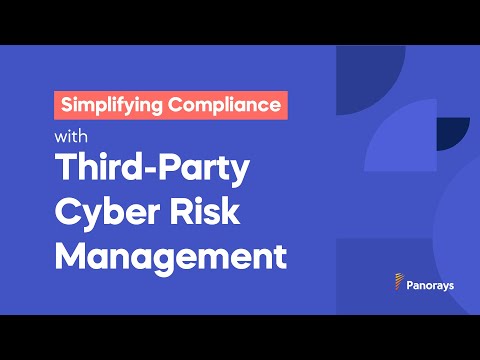 Simplifying Compliance with Third-Party Cyber Risk Management