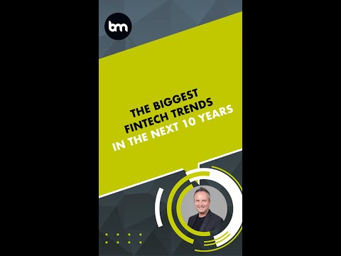 The Biggest Fintech Trends in the Next 10 Years
