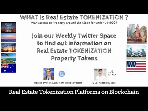 What is Real Estate Tokenization – (E#19) 28July22-RE Platforms on Blockchain
