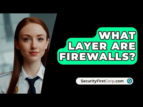 What Layer Are Firewalls? – SecurityFirstCorp.com
