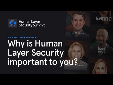 Why is Human Layer Security Important to you? | Human Layer Security Summit | March 2021
