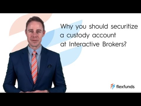 Why you should securitize a custody account at Interactive Brokers