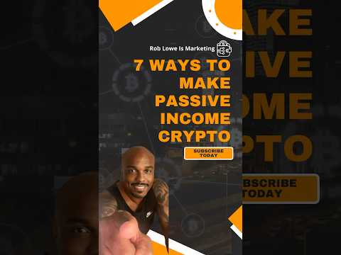 7 Best Ways To Make Passive Income With Crypto