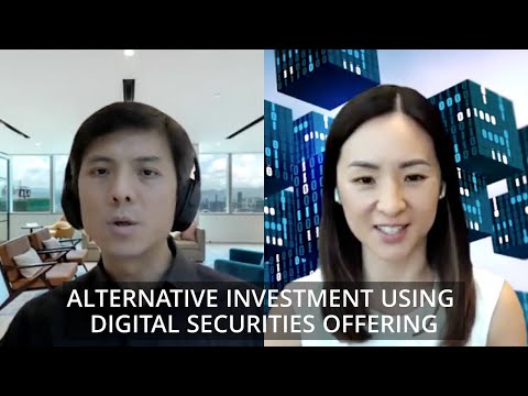 Alternative Investment using Digital Securities Offering – Kevin Ho & Joy Lam