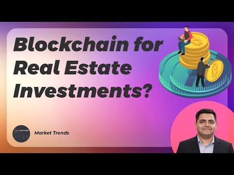Blockchain for Real Estate investments? (Asset Tokenization & NFTs)