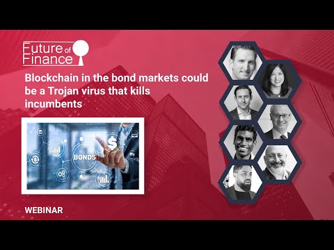 Blockchain in the bond markets could be a Trojan virus that kills incumbents