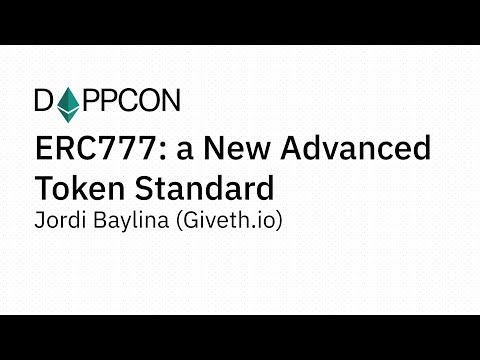 DAPPCON 2018: ERC777: a New Advanced Token Standard – Jordi Baylina (Giveth.io)