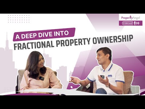 Discover Fractional Property Ownership in India | PropertyAngel Podcast Ep4