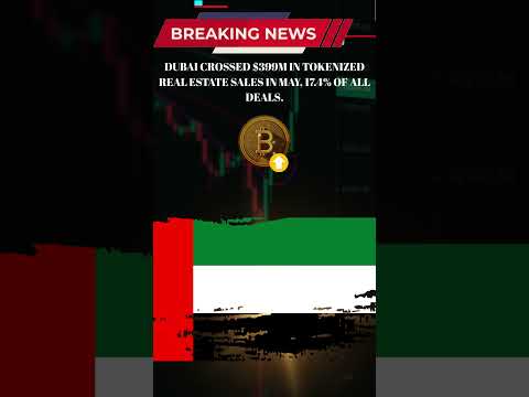 Dubai crossed $399M in tokenized real estate sales in May, 17.4% of all deals.
