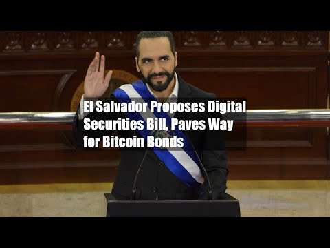 El Salvador Proposes Digital Securities Bill, Paves Way for Bitcoin Bonds