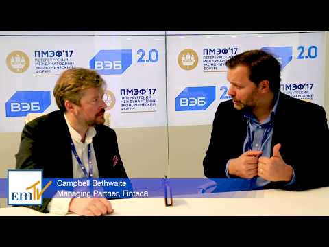EM TV: Campbell Bethwaite of Finteca talks fintech investing at SPIEF 2017