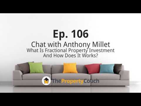 Ep. 106 | What Is Fractional Property Investment and How Does It Work? – Chat with Anthony Millet