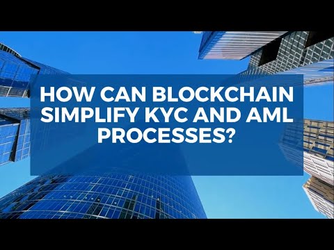 How can Blockchain simplify KYC and AML processes?
