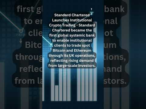 Standard Chartered Launches Institutional Crypto Trading