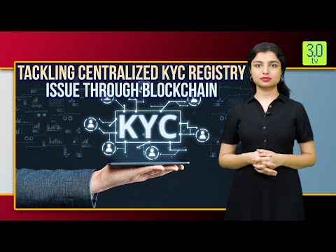 Tackling Centralized KYC Registry Issue Through Blockchain | Tip of the Cryptoberg | 3.0 TV