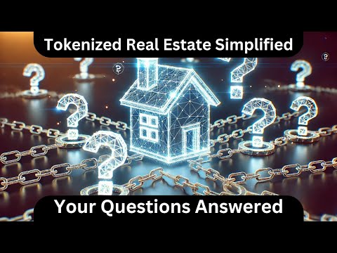 Tokenized Real Estate Simplified FAQs You Need to See!