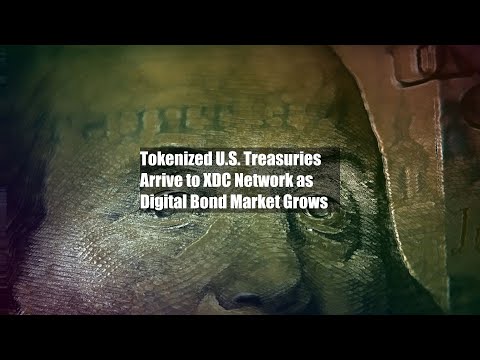 Tokenized U.S. Treasuries Arrive to XDC Network as Digital Bond Market Grows