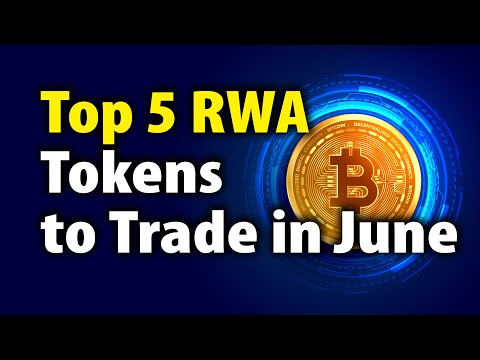 Top 5 RWA Tokens to Trade in June.