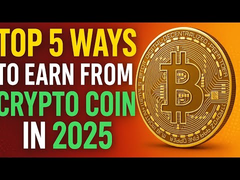 Top 5 Ways to Earn from Crypto in 2025 | Make Passive Income with Crypto Coins