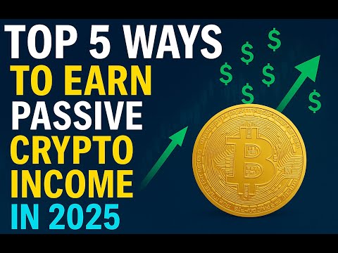 Top 5 Ways to Earn Passive Crypto Income in 2025