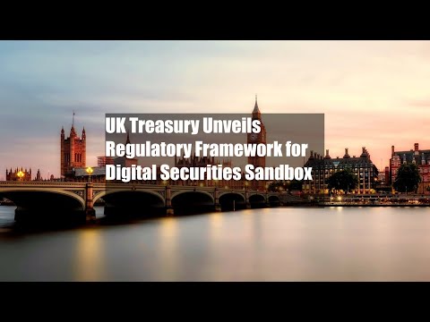 UK Treasury Unveils Regulatory Framework for Digital Securities