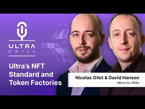 Ultra's NFT Standard and Token Factories | Ultra Chill: Episode 7