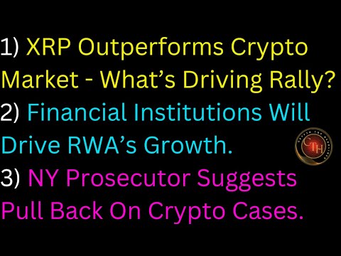 XRP Outperforms Crypto Market – What’s Driving Rally; Financial Institutions Will Drive RWA’s Growth