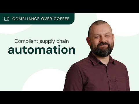 Compliance Over Coffee | Compliant Supply Chain Automation
