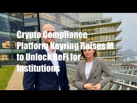 Crypto Compliance Platform Keyring Raises $6M to Unlock DeFi for Institutions