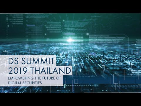 DS Summit 2019 Thailand – Empowering the future of Digital Securities