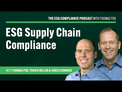 ESG Supply Chain Compliance with Thomas Fox, Travis Miller and Jared Connors