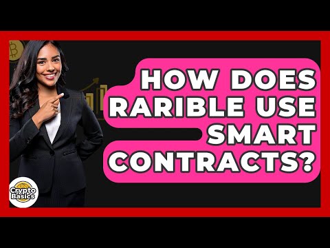 How Does Rarible Use Smart Contracts? – CryptoBasics360.com