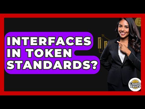 Interfaces In Token Standards? – CryptoBasics360.com