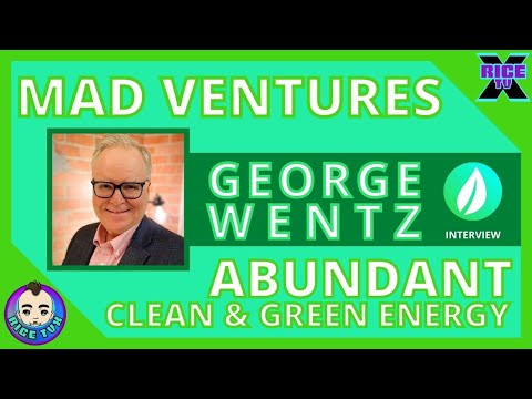 MAD Is Making Abuntant Clean & Green #Energy A Reality w George Wentz