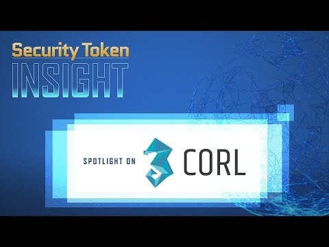 Security Token Insight Featuring STO Spotlight on Corl + Security Token Industry Launch Week
