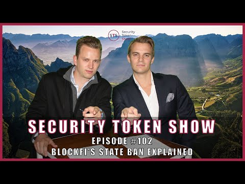 Security Token Show: #102 – BlockFi’s State Ban Explained