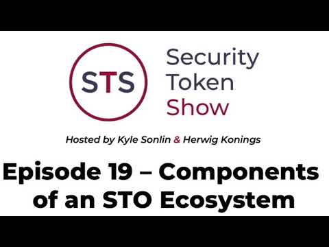Security Token Show: #19 – Components of an STO Ecosystem