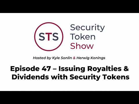 Security Token Show: #47 – Issuing Royalties and Dividends with Security Tokens