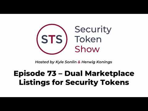 Security Token Show: #73 – Dual Marketplace Listings for Security Tokens