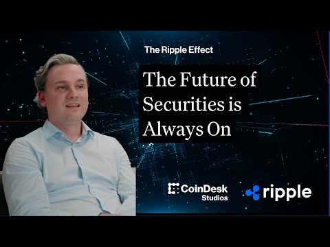 The Future of Securities is Always On | The Ripple Effect