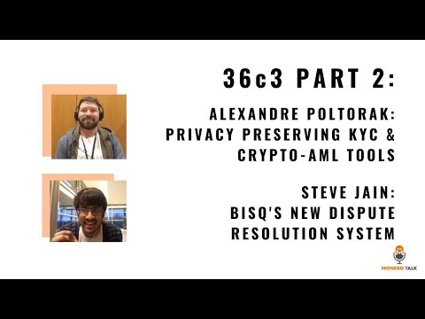 36C3 PART 2: Alexandre Poltorak on KYC & Crypto-AML and Steve Jain on Bisq EPI #112