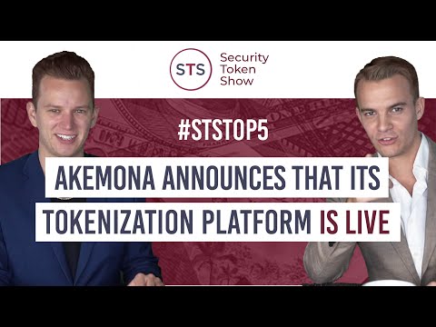 Akemona Announces That It's Tokenization Platform Is Live | #STSTOP5