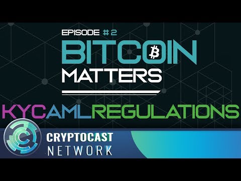 Bitcoin Matters # 2 – KYC/AML Regulations