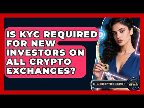 Is KYC Required for New Investors on All Crypto Exchanges? – All About Crypto Exchanges