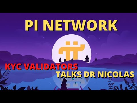 PI NETWORK PI BLOCKCHAIN KYC VALIDATOR TALKS DR NICOLAS TALKS ||, PI NETWORK UPDATE TODAY